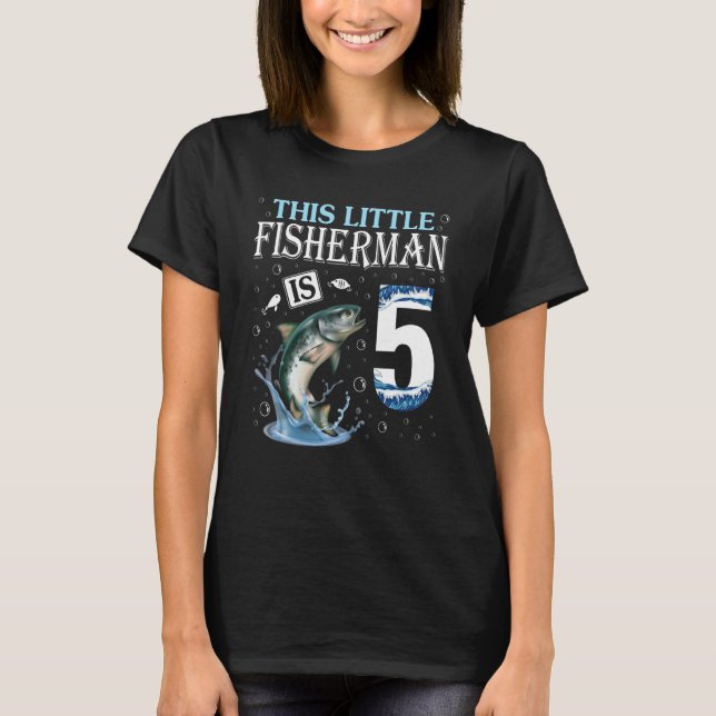 T-shirt Ce Petit Pêcheur A 5 Ans Et Est Né En 2017 (Devant)