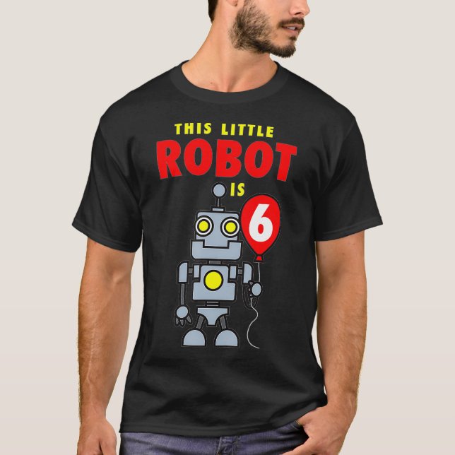 T-shirt Ce Petit Robot Est 6 Drôle Si An Anniversaire (Devant)