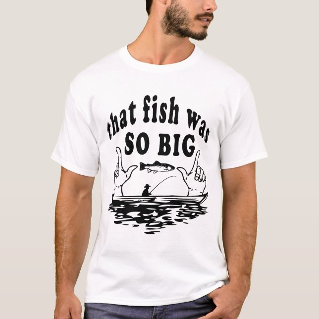 T-shirt Ce Poisson Était Si Gros Contes De Pêche Drôle (Devant)