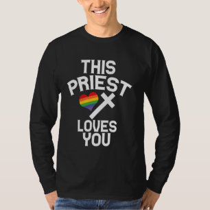 T-shirt Ce prêtre vous aime LGBTQ Ally Leader Religieux