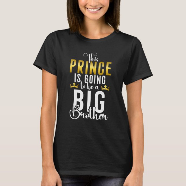 T-shirt Ce Prince va être un Big Brother (Devant)