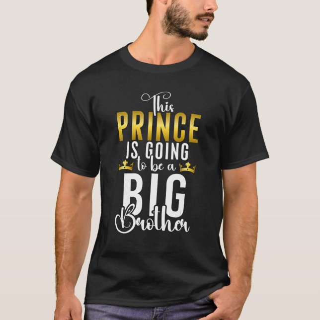T-shirt Ce Prince va être un Big Brother (Devant)