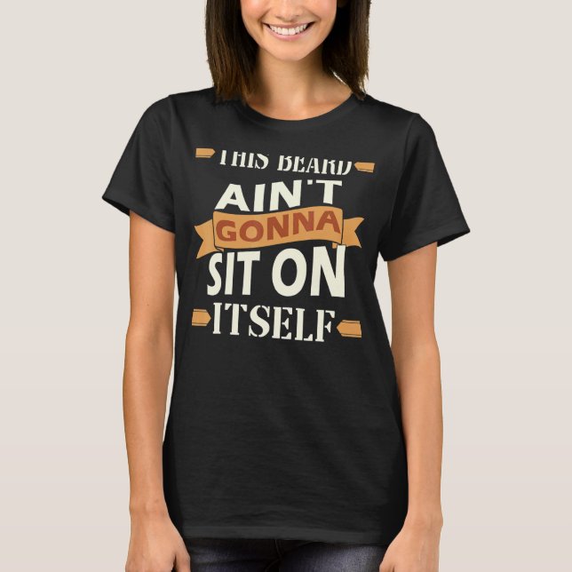 T-shirt Ce Que Cette Barbe Fait Plaisanter Pour Les Femmes (Devant)