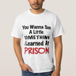 T-shirt Ce que j'ai appris en prison - mauvais humour de