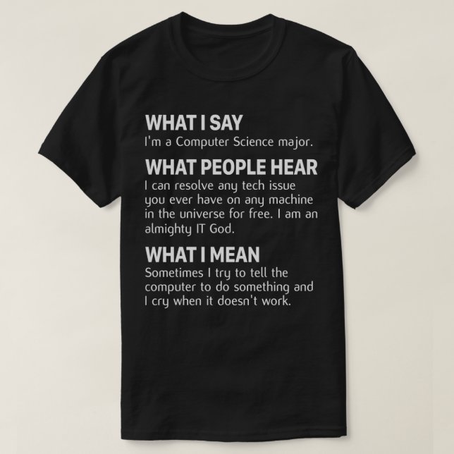 T-shirt Ce que j'ai assis, je suis une majeure en informat (Design devant)