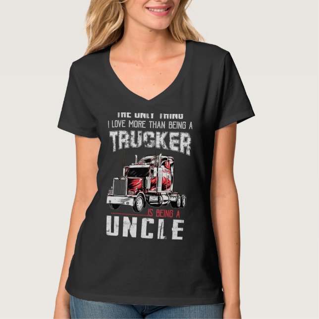 T-shirt Ce Que J'Aime Plus Qu'Être Un Trucker, C'Est Être  (Devant)