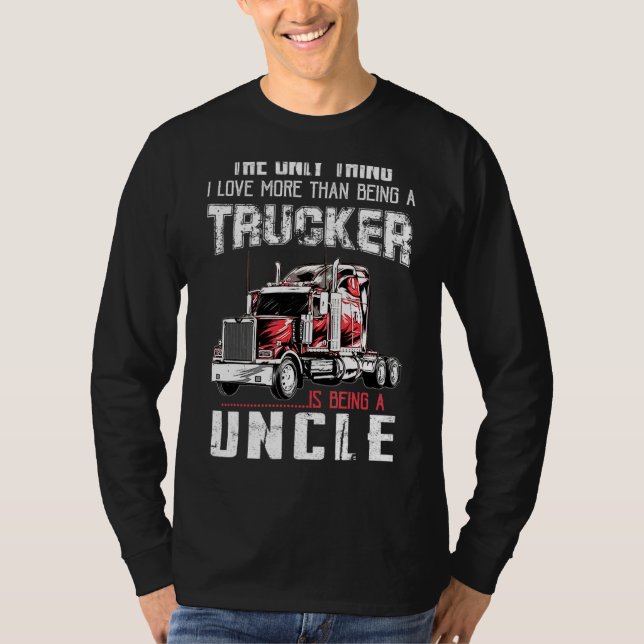 T-shirt Ce Que J'Aime Plus Qu'Être Un Trucker, C'Est Être  (Devant)