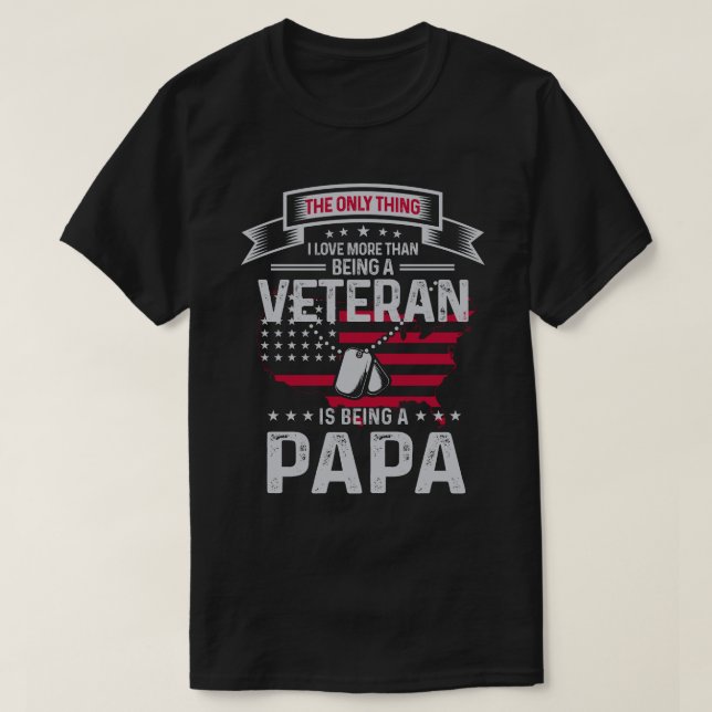 T-shirt Ce Que J'Aime Plus Qu'Être Un Vétéran Papa (Design devant)
