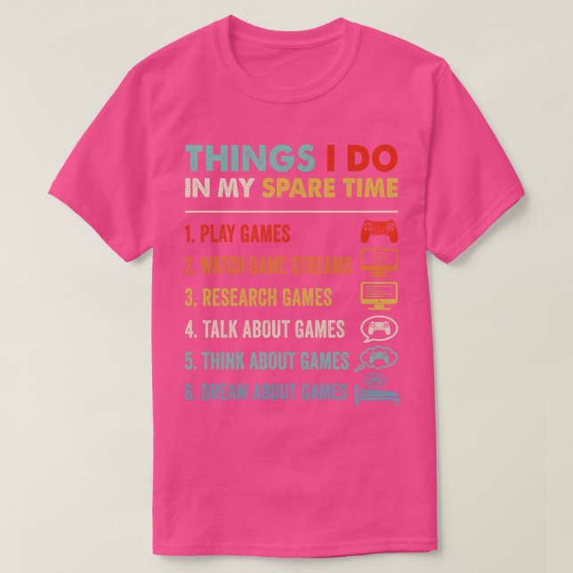 T-shirt Ce Que Je Fais Dans Mon Jeu De Temps Libre (Design devant)
