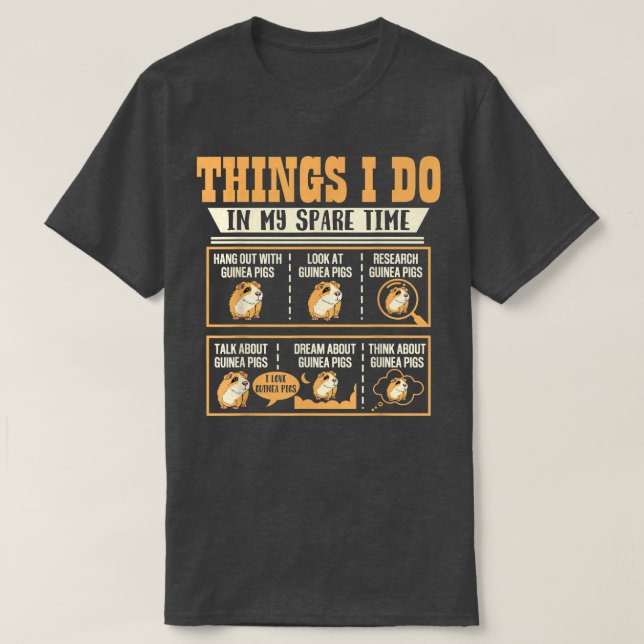 T-shirt Ce Que Je Fais Dans Mon Temps Libre Guinée Cochon  (Design devant)