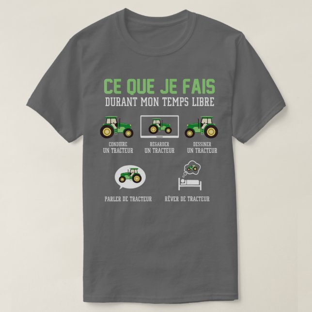 T-shirt Ce que je fais dans mon tracteur temps libre (Design devant)