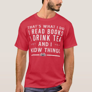 T-shirt Ce que je fais Je lis Livres Je Bois Lecteurs De T