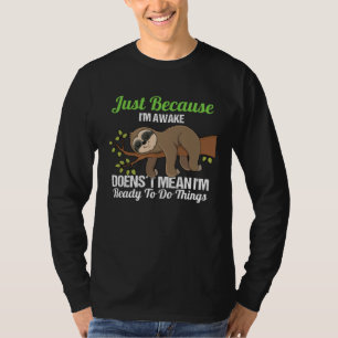 T-shirt ce que je suis éveillé ne signifie pas que je suis