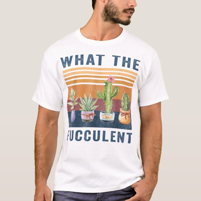 T-shirt Ce que le cactus fluide succulent Pl (Devant)