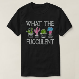 T-shirt Ce que le Cactus Fucculent Succulents Plantes