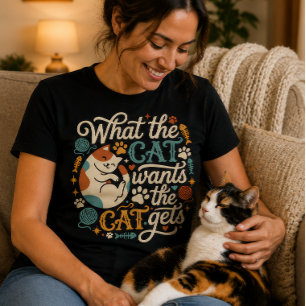 T-shirt Ce que le chat veut, le chat obtient, amateur de c