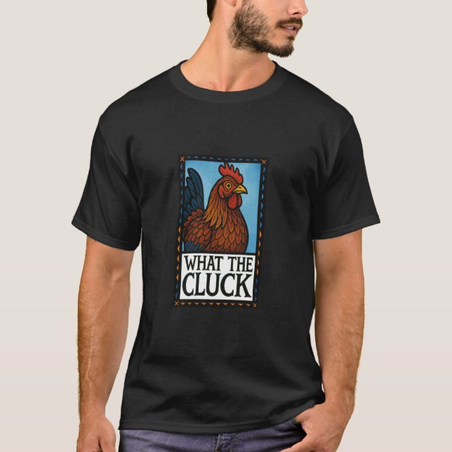 T-shirt Ce que le Cluck Funny Chicken dit Graphique pour F (Devant)