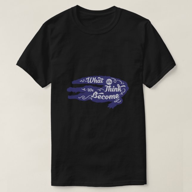 T-shirt Ce que nous pensons que nous devenons (Design devant)