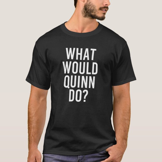 T-shirt Ce que QUINN ferait drôle Nom personnalisé Joke M (Devant)