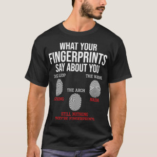 T-shirt Ce que vos empreintes digitales disent Forensics F
