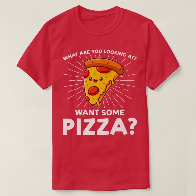 T-shirt Ce Que Vous Cherchez À Vous Voulez Pizza Pizzas Pi (Design devant)