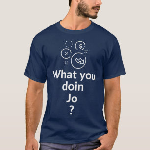 T-shirt Ce que vous faites