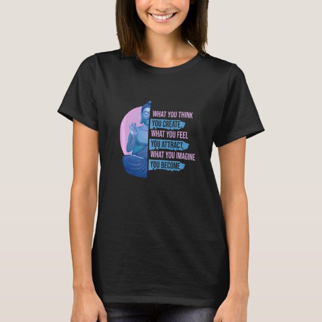 T-shirt Ce Que Vous Imaginez Devenir La Méditation Techniq (Devant)