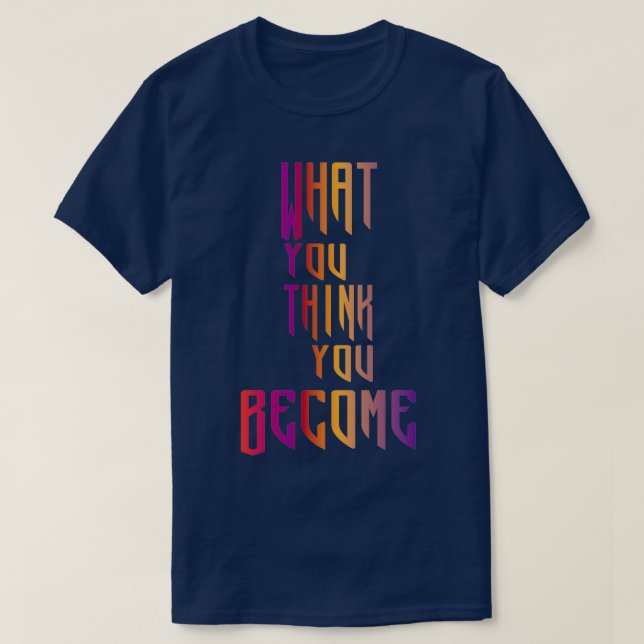 T-shirt Ce Que Vous Pensez Devenir Des Citations De Bouddh (Design devant)