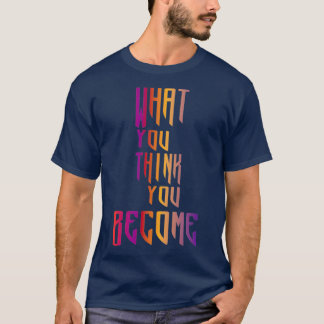 T-shirt Ce Que Vous Pensez Devenir Des Citations De Bouddh