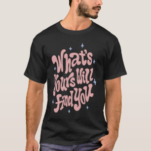 T-shirt Ce que vous trouverez vous Cool Retro Karma Posit