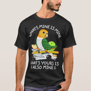 T-shirt Ce que vous voulez, c'est le perroquet I Caique à