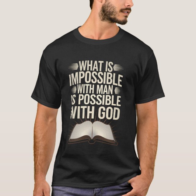 T-shirt Ce qui est impossible pour l'homme devient possibl (Devant)