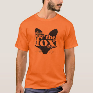 T-shirt Ce qui fait le Fox pour indiquer