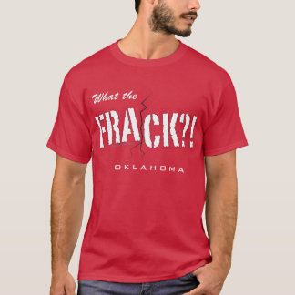 T-shirt Ce qui le Frack ? ! L'Oklahoma