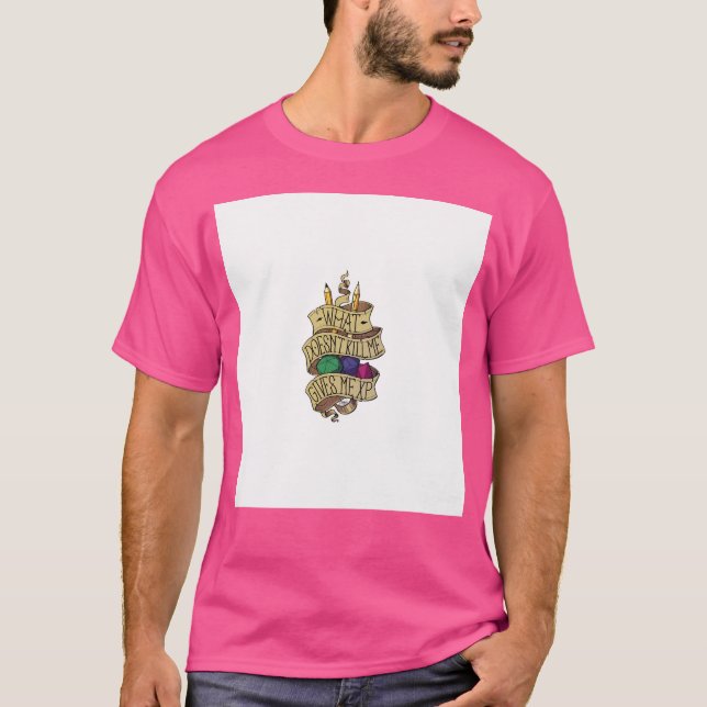 T-shirt Ce Qui Ne Me Tue Pas (Devant)