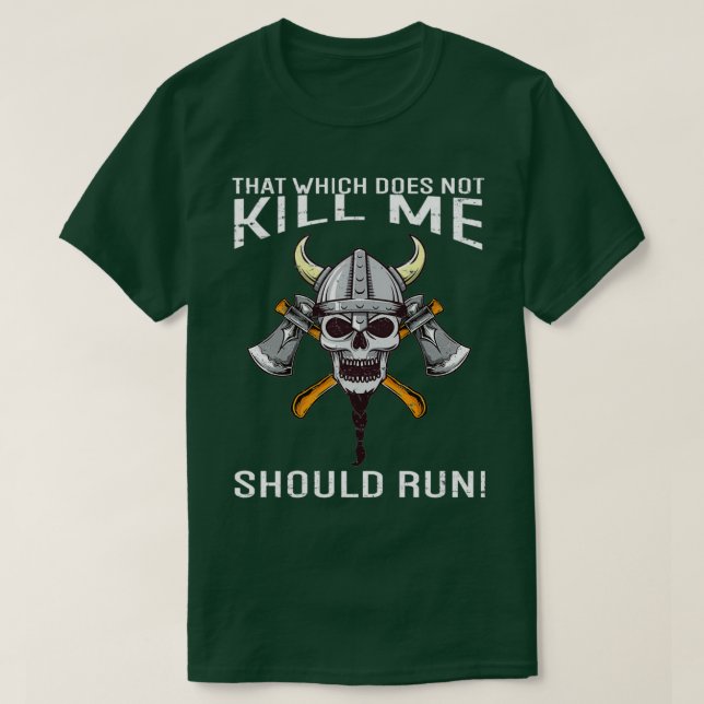 T-shirt Ce Qui Ne Me Tue Pas Devrait Faire Viking 1 (Design devant)