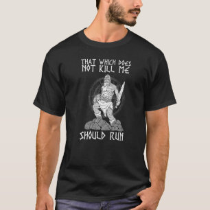 T-shirt Ce qui ne me tue pas doit courir I Valhalla
