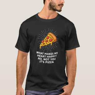 T-shirt Ce qui rend mon coeur heureux Pizzas Pizzamaker