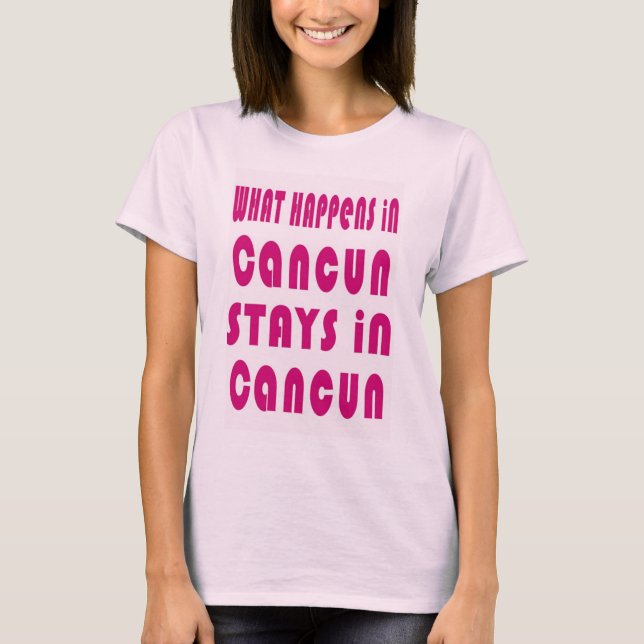 T-shirt Ce qui se passe à Cancun, reste à Cancun (Devant)