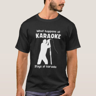 T-shirt Ce qui se passe à KARAOKE séjourne à karaoké q cha