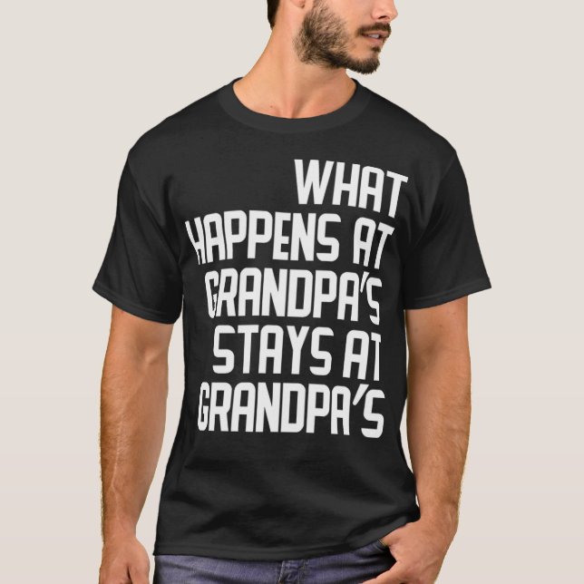 T-shirt Ce Qui Se Passe Chez Grandpas Reste Dans Les Grand (Devant)