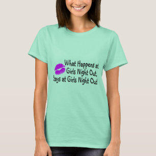 T-shirt Ce Qui Se Passe Chez Les Filles La Nuit Reste Chez
