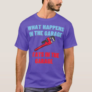 T-shirt Ce Qui Se Passe Dans Le Garage Funny Hobby Plumber