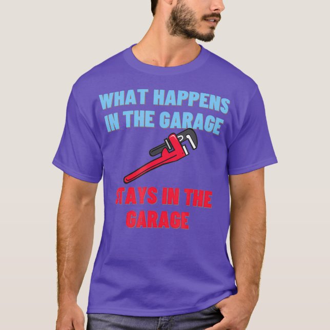 T-shirt Ce Qui Se Passe Dans Le Garage Funny Hobby Plumber (Devant)