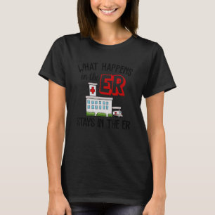 T-shirt Ce Qui Se Passe Dans Les Séjours D'Er Dans L'Urgen