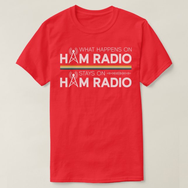 T-shirt Ce Qui Se Passe Sur Ham Radio Reste Sur Ham Radio  (Design devant)