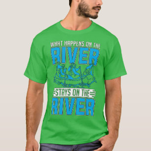 T-shirt Ce qui se passe sur la rivière Whitewater Rafting 
