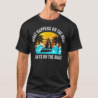 T-shirt Ce Qui Se Passe Sur Le Bateau Reste Sur Le Bateau