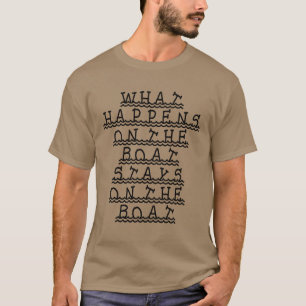 T-shirt Ce qui se passe sur le bateau reste sur le bateau