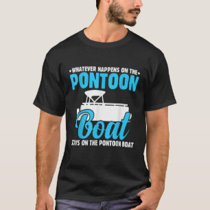 T-shirt Ce qui se passe sur le Pontoon Boat Funny Pontoon